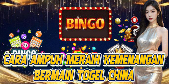 Cara Ampuh Meraih Kemenangan Bermain Togel China