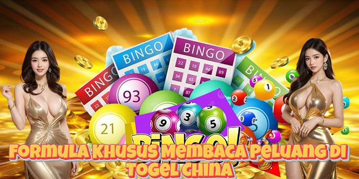 Formula Khusus Membaca Peluang di Togel China