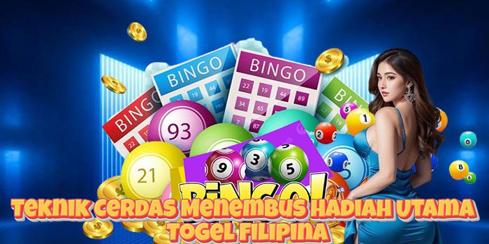 Teknik Cerdas Menembus Hadiah Utama Togel Filipina