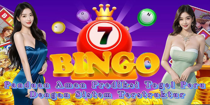 Panduan Aman Prediksi Togel Peru Dengan Sistem Terstruktur